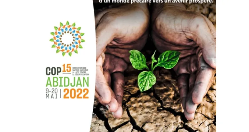 COP15-CNULCD : Des experts débattront à Abidjan, de la lutte contre la désertification