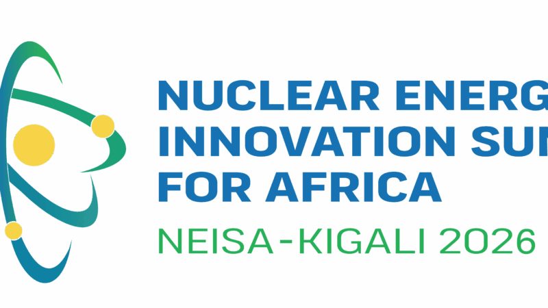 Nucléaire civil : Le Sommet sur l’innovation «NEISA 2026» s’achève ce jeudi 21 mai à Kigali